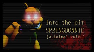 In the pit - springbonnie (original voice)