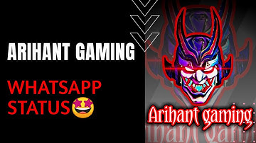 Arihant gaming whatsapp status