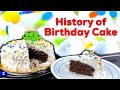 History of birt.ay cake 753 bctoday  documentary