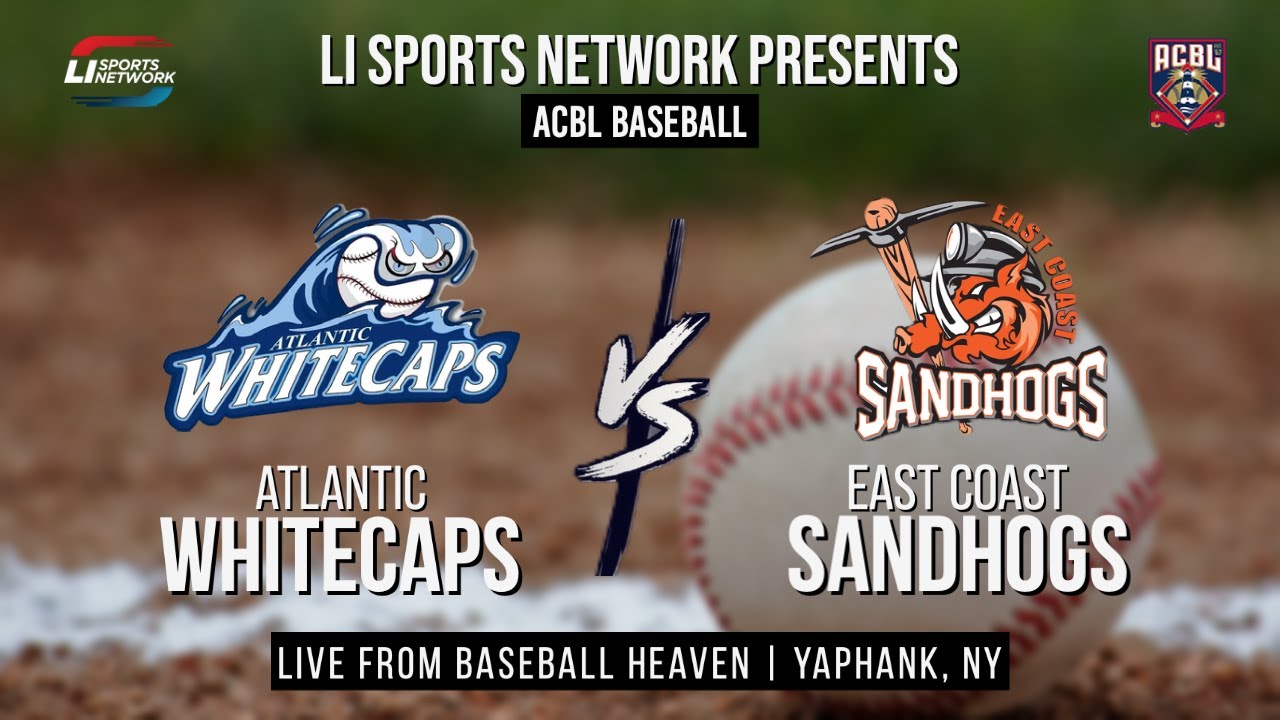 ACBL BASEBALL | Atlantic Whitecaps vs East Coast Sandhogs
