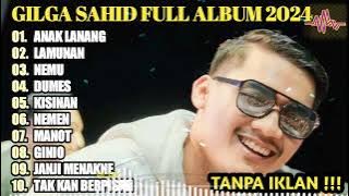 GILGA SAHID FULL ALBUM TERBARU PALING VIRAL 2023 || ANAK LANANG, LAMUNAN, NEMU, DUMES | LAGU JAWA