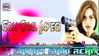 goli chal javegi hard chick siti dangar mix dj amit sanjay saini