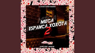Mega Espanca Xoxota 2