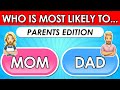 Who Is Most Likely To...? π©π»π¨π» | Parents Edition