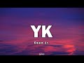 YK -  Cean Jr. (Lyrics)
