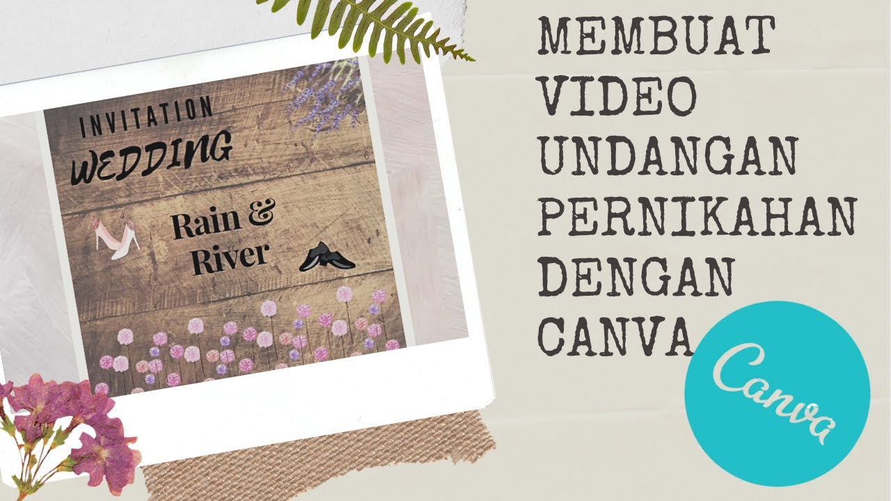 Cara Membuat  Video  Undangan  Pernikahan  dengan Canva PT2  Cara Membuat  Video  Undangan  Pernikahan  dengan Canva PT2