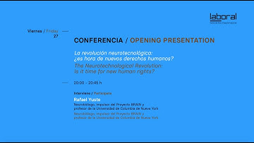 2. Conference: The Neurotechnological Revolution, by Rafael Yuste (English version)