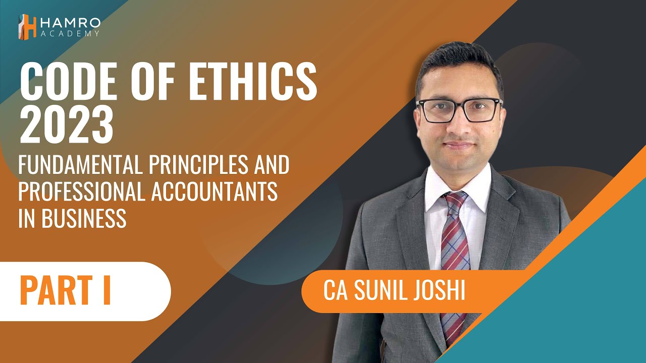 Fundamental Principles and Professional Accountants In Business | CA Sunil Joshi | Part 1