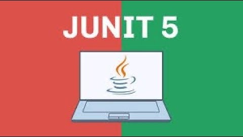 Sử dụng jUnit 5 - Phần 1