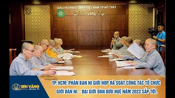 VIDEO TP. HCM: PBNG họp rà soát công tác tổ chức Giới đàn Ni – Đại giới Đàn Bửu Huệ năm 2023