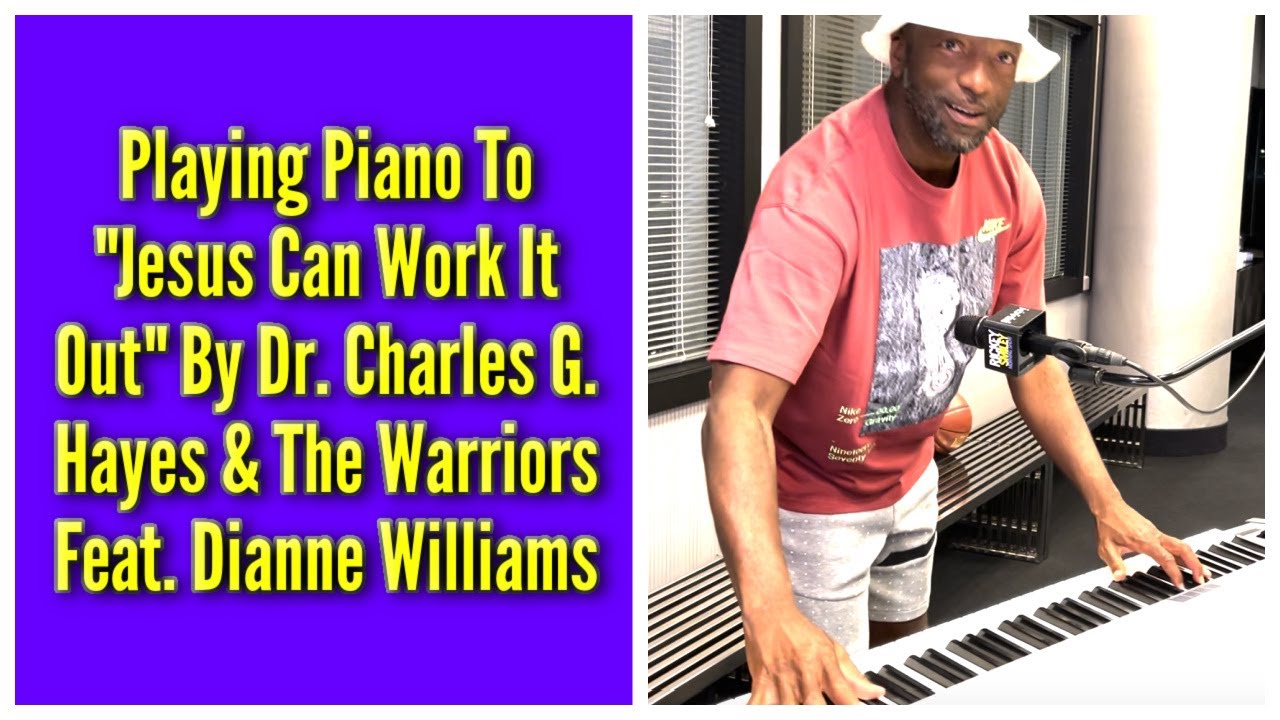 Playing Piano To Dr. Charles G. Hayes & The Warriors Feat. Dianne Williams’ “Jesus Can Work It Out” Playing Piano To Dr. Charles G. Hayes & The Warriors Feat. Dianne Williams’ “Jesus Can Work It Out”