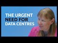 The Urgent Need For Data Centres