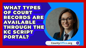 What Types of Court Records Are Available Through the KC Script Portal? | CountyOffice News