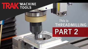 Thread Milling [Part 2] | ProtoTRAK SMX CNC | Advanced Mill Programming