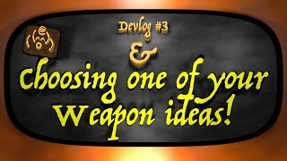 Devlog #3 - Want YOUR weapon idea in game???
