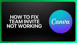 How To Fix Team Invite Not Working In Canva ! Tutorial