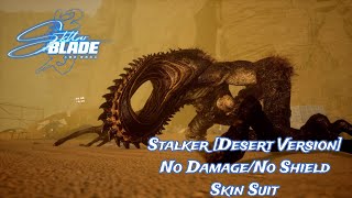 I Destroyed the Stalker[Desert Version] -Stellar Blade No Damage /No Shield -Skin Suit