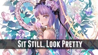 Nightcore - Sit Still, Look Pretty