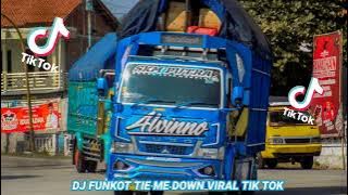 DJ FUNKOT TIE ME DOWN VIRAL TIK TOK TERBARU 2022!!!!