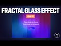 Fractal Glass Effect With Background Gradient Animation
