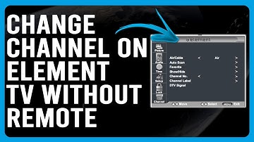 How To Change Channel On Element TV Without Remote (Switch Channel On Element TV Without Remote)