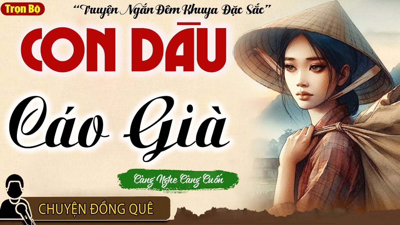 Nghe Mà Sướng Lỗ Tai: ĐUỔI CON DÂU HIỀN, MẸ CHỒNG TRẢ GIÁ ĐẮT KHI RƯỚC PHẢI CON CÁO VỀ NHÀ