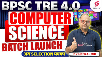 BPSC TRE 4.0 Vacancy 2025 | BPSC PGT Computer Science Batch Launch | By Neeraj Sir