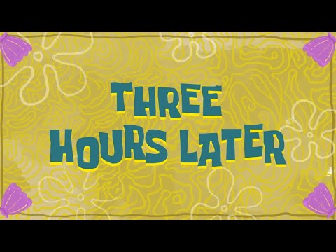 Spongebob Three Hours Later Screen Effect