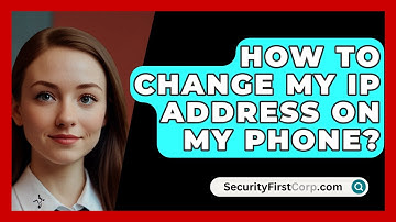 How To Change My IP Address On My Phone? - SecurityFirstCorp.com