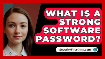 What Is A Strong Software Password? - SecurityFirstCorp.com