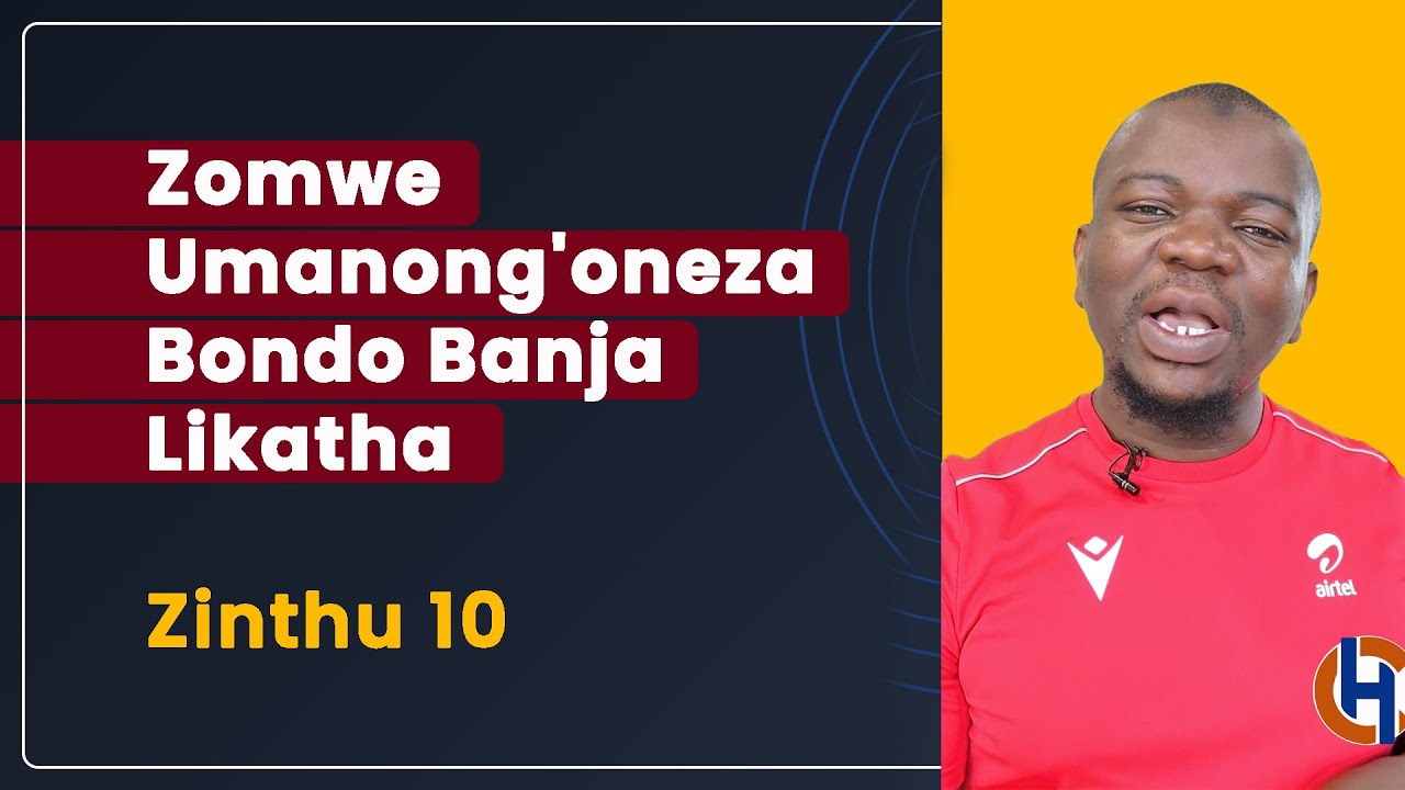Zomwe Umanong'oneza Bondo Banja Likatha - Zinthu 10