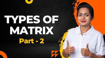 Types of Matrix | Upper Triangular & Lower Triangular Matrix | Symmetric,  Skew & Singular Matrix