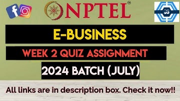 E-Business Week 2 Quiz Assignment Solution | NPTEL 2024 (July- Dec) | SWAYAM |