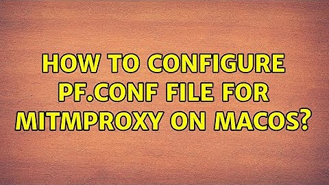 How to configure pf.conf file for mitmproxy on macOS?