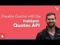 Introducing payable quotes via api with hubspots commerce hub