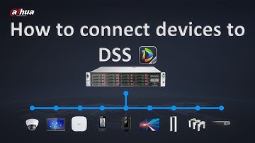 DSS 8.6 - How to connect devices to DSS