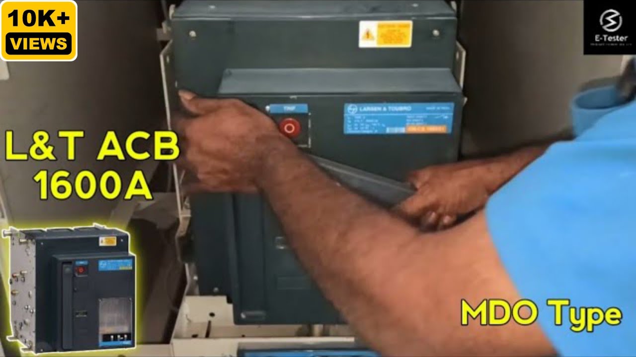 How to ON/OFF L&T Old model ACB | MDO Type | CN-CS 1600S1 | 1600A | E Tester