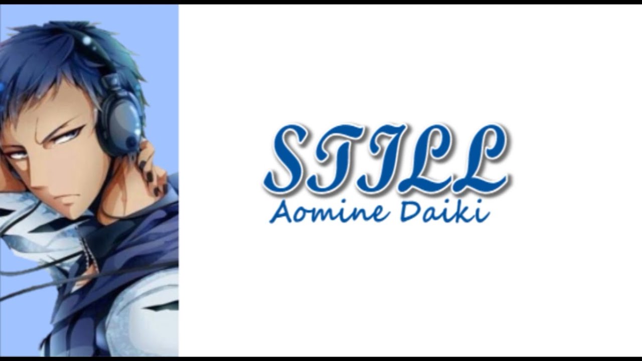 Aomine Daiki STILL(Romaji,Kanji,English)Full Lyrics YouTube