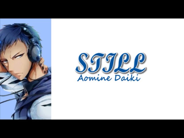 Aomine Daiki - STILL(Romaji,Kanji,English)Full Lyrics