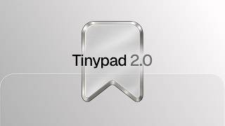 Introducing Tinypad 2.0: Product Walkthrough
