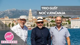 Trio Gušt - Noć vinčanja (OFFICIAL VIDEO)