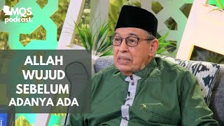 Allah Wujud Sebelum Adanya Ada | M. Quraish Shihab Podcast