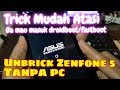 Download Lagu Solusi Unbrick Asus Zenfone 5 tanpa PC
