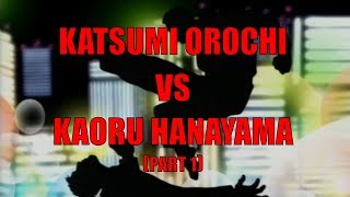 Kaoru Hanayama VS Katsumi Orocho AMV (Part 1)