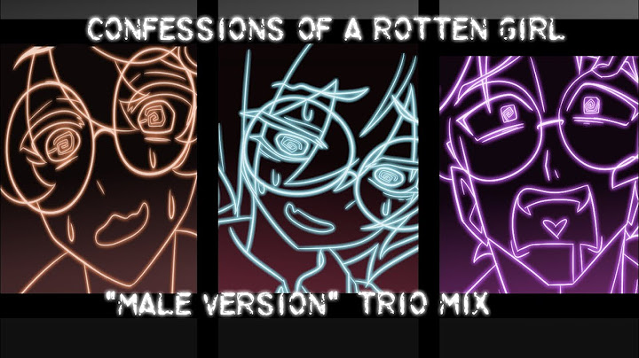 “Confessions of a Rotten Girl” —Male Trio— SAWTOWNE