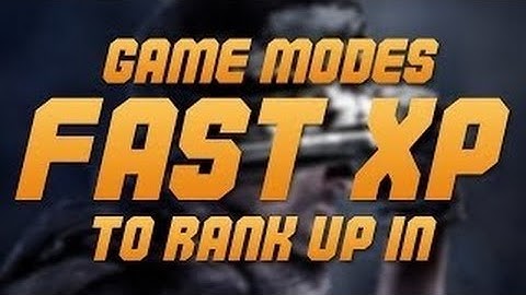 Call of Duty: Ghosts FAST XP - Game Modes to Rank Up QUICKLY - FASTEST WAY TO LEVEL UP - TUTORIAL