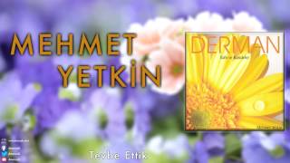 Mehmet Yetkin - Tevbe Ettik [ Derman © 2013 DMS Müzik ] Resimi