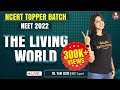 The Living World | NCERT Topper Batch 2021 | Vedantu NEET Preparation | Dr.Vani Sood | Biotonic