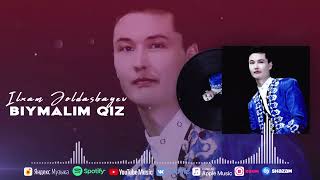 Ilxam Joldasbayev - Biymalim qiz | Илхам Жолдасбаев - Биймалим қыз