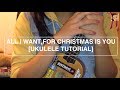 Mariah Carey's "All I want for Christmas is you" - (AJ Rafael & Tori Kelly's cover) Ukulele Tutorial